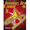 Écouter lire et jouer méthode Volume 2 Trombone 