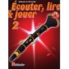 Ecouter, lire et jouer Clarinette Volume 2  