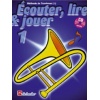 Écouter lire et jouer méthode Volume 1 Trombone 