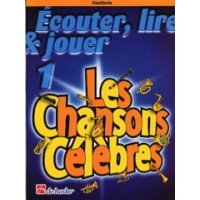 Ecouter, Lire et Jouer Volume 1 : les Chansons Célèbres