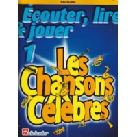 Ecouter lire et jouer - Volume 1 - Les chansons célèbres  Clarinette