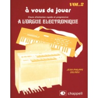 A vous de jouer A l'Orgue Electronique Volume  2